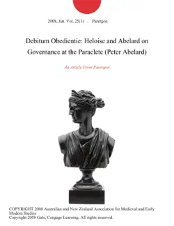debitum obedientie: heloise and abelard on governance at the paraclete (peter abelard) imagen de la portada del libro