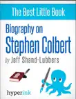 Biography of Stephen Colbert synopsis, comments
