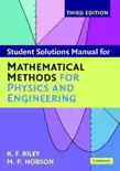 Student Solution Manual for Mathematical Methods for Physics and Engineering Third Edition synopsis, comments