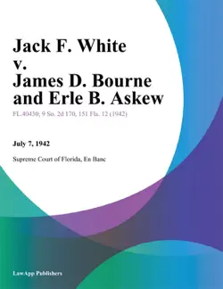 jack f. white v. james d. bourne and erle b. askew book cover image