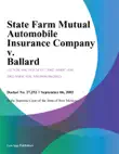 State Farm Mutual Automobile Insurance Company v. Ballard synopsis, comments
