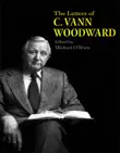 The Letters of C. Vann Woodward synopsis, comments
