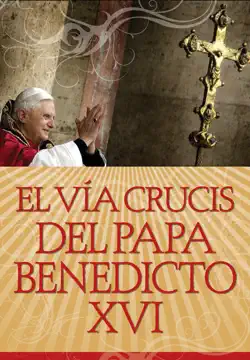 el vía crucis del papa benedicto xvi imagen de la portada del libro