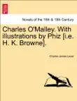 Charles O'Malley. With illustrations by Phiz [i.e. H. K. Browne]. VOL. II sinopsis y comentarios