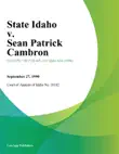 State Idaho v. Sean Patrick Cambron synopsis, comments