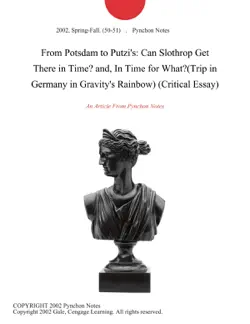 from potsdam to putzi's: can slothrop get there in time? and, in time for what?(trip in germany in gravity's rainbow) (critical essay) imagen de la portada del libro