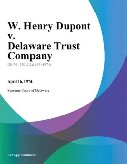 w. henry dupont v. delaware trust company book cover image