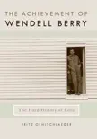 The Achievement of Wendell Berry synopsis, comments