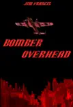 Bomber Overhead synopsis, comments