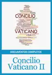 Concilio Vaticano II - Documentos completos sinopsis y comentarios