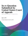 In Re Question Submitted By United States Court of Appeals synopsis, comments