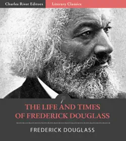 the life and times of frederick douglass (illustrated edition) book cover image