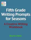 Fifth Grade Writing Prompts for Seasons synopsis, comments