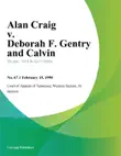 Alan Craig v. Deborah F. Gentry and Calvin synopsis, comments