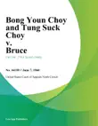 Bong Youn Choy and Tung Suck Choy v. Bruce synopsis, comments