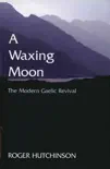 A Waxing Moon synopsis, comments
