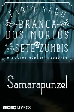 branca dos mortos e os sete zumbis e outros contos macabros - samarapunzel book cover image