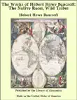 The Works of Hubert Howe Bancroft: The Native Races, Wild Tribes sinopsis y comentarios