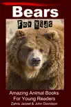 Bears For Kids Amazing Animal Books For Young Readers reviews