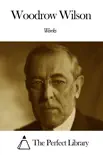 Works of Woodrow Wilson sinopsis y comentarios