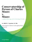 Conservatorship Of Person Of Charles Moore V. Moore synopsis, comments