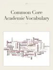 Common Core Academic Vocabulary synopsis, comments