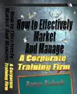 How to Effectively Market and Manage a Corporate Training Firm synopsis, comments