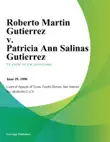 Roberto Martin Gutierrez v. Patricia Ann Salinas Gutierrez synopsis, comments