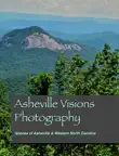 Asheville Visions Photography synopsis, comments