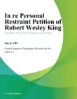 In Re Personal Restraint Petition of Robert Wesley King synopsis, comments
