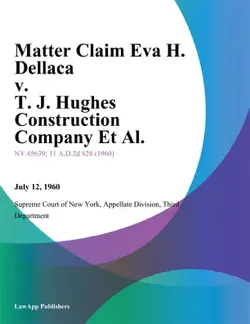 matter claim eva h. dellaca v. t. j. hughes construction company et al. book cover image