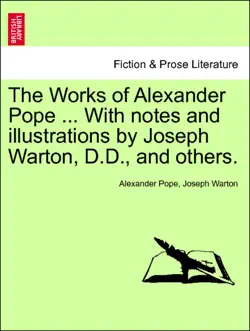 the works of alexander pope ... with notes and illustrations by joseph warton, d.d., and others. vol. viii. book cover image