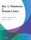 Roy A. Meinhardt v. Deanna Louise synopsis, comments