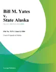 Bill M. Yates v. State Alaska synopsis, comments