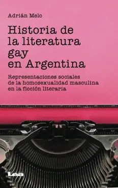 historia de la literatura gay en la argentina imagen de la portada del libro