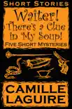 Waiter, There's a Clue in My Soup! Five Short Mysteries book summary, reviews and download