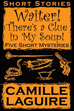 waiter, there's a clue in my soup! five short mysteries book cover image