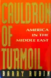 Cauldron of Turmoil: America in the Middle East sinopsis y comentarios