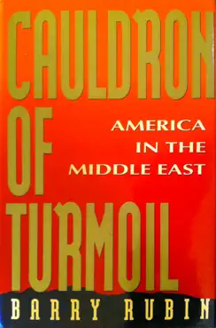 cauldron of turmoil: america in the middle east book cover image