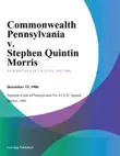 Commonwealth Pennsylvania v. Stephen Quintin Morris synopsis, comments