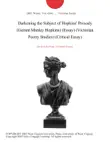 Darkening the Subject of Hopkins' Prosody (Gerard Manley Hopkins) (Essay) (Victorian Poetry Studies) (Critical Essay) sinopsis y comentarios