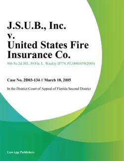 j.s.u.b., inc. v. united states fire insurance co. book cover image