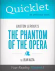 Quicklet on Gaston Leroux's the Phantom of the Opera (CliffsNotes-Like Summary, Analysis, and Commentary) sinopsis y comentarios