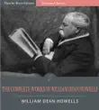 The Complete Works of William Dean Howells synopsis, comments