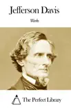 Works of Jefferson Davis synopsis, comments