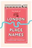 The Book of London Place Names synopsis, comments