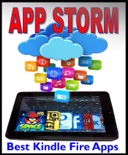 App Storm: Best Kindle Fire Apps, a Torrent of Games, Tools, and Learning Applications, Free and Paid, for Young and Old book summary, reviews and downlod