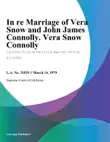 In Re Marriage of Vera Snow and John James Connolly. Vera Snow Connolly synopsis, comments