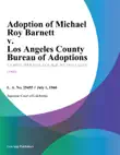 Adoption Of Michael Roy Barnett V. Los Angeles County Bureau Of Adoptions synopsis, comments