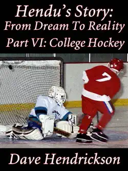 hendu's story: from dream to reality, part vi: college hockey book cover image